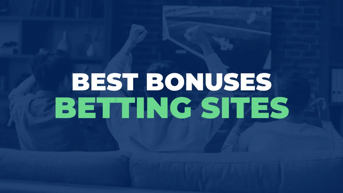 best bonuses betting sites