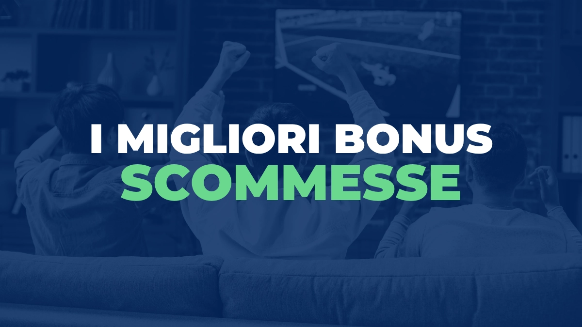 migliori bonus scommesse