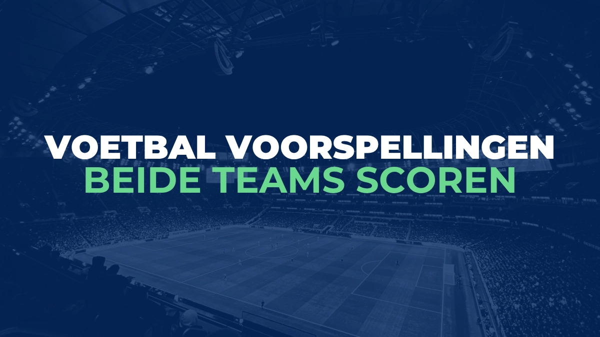 Voetbal voorspellingen - beide teams scoren