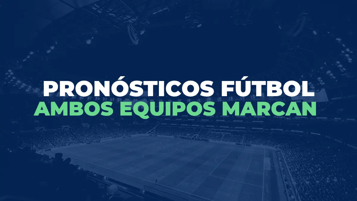 Pronóstico Ambos Equipos Marcan