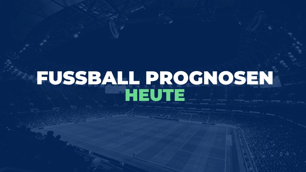 Fussball Prognosen Heute
