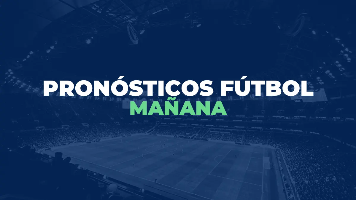Pronósticos fútbol para mañana