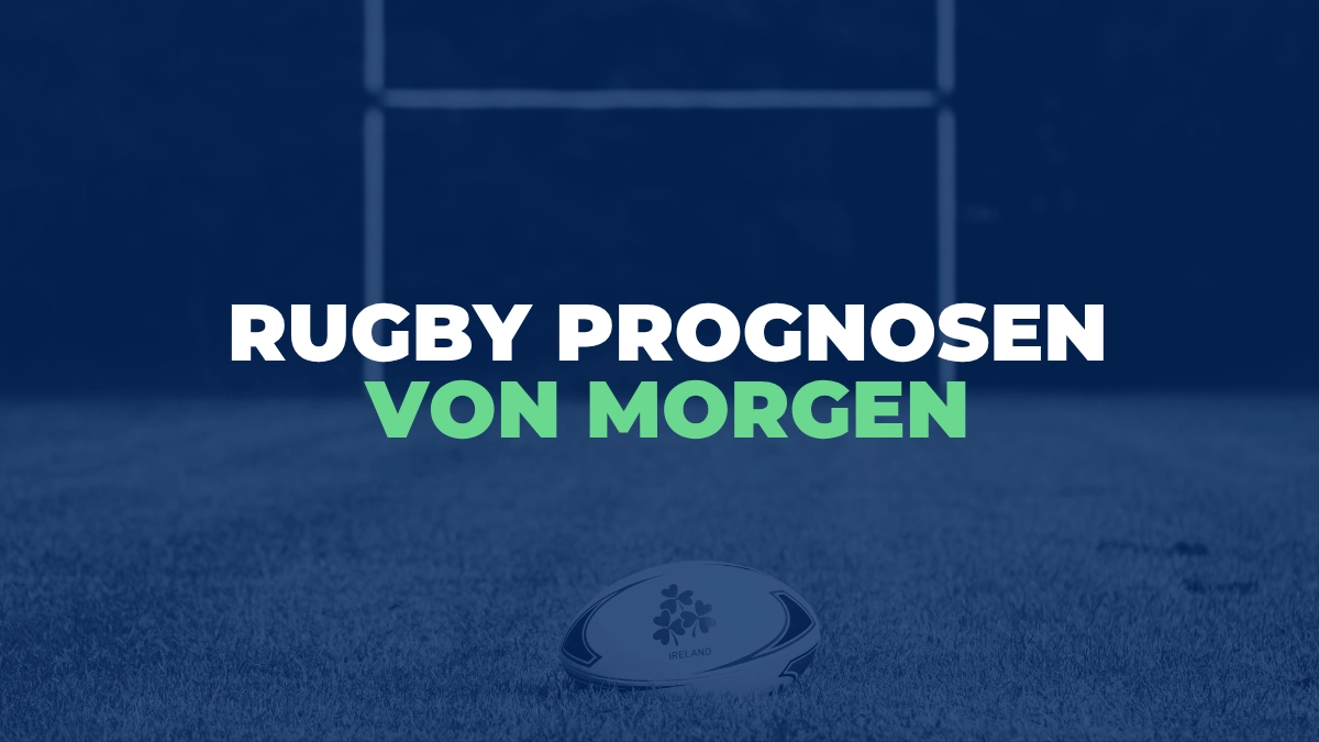 Rugby Prognosen von Morgen