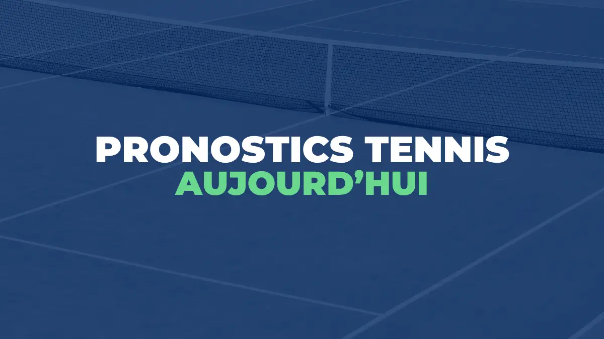 Pronostic Tennis Aujourd'hui