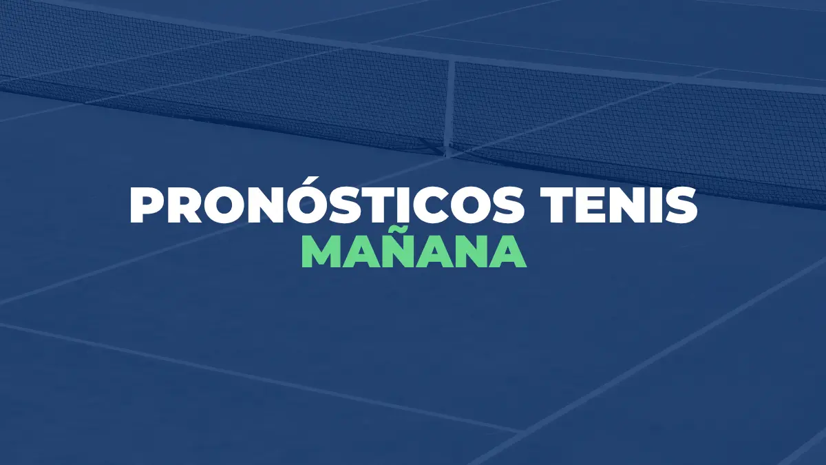 Pronósticos tenis para mañana
